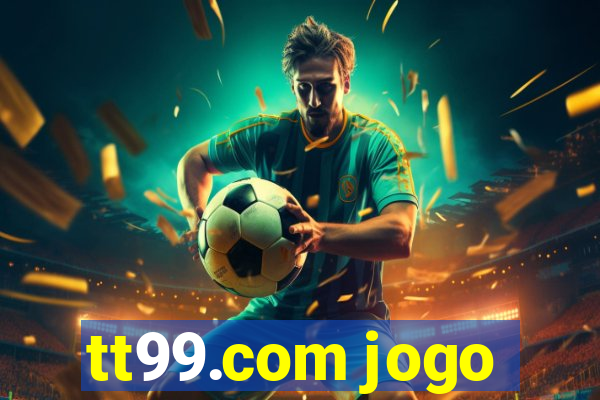 tt99.com jogo